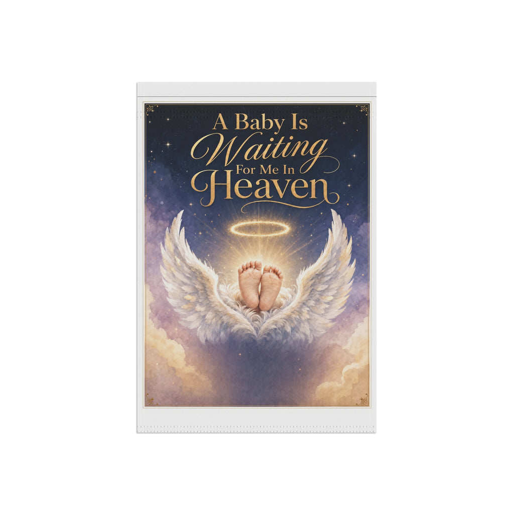 Memorial Garden Flag — "A Baby Is Waiting For Me In Heaven" Angel Baby Sympathy Banner
