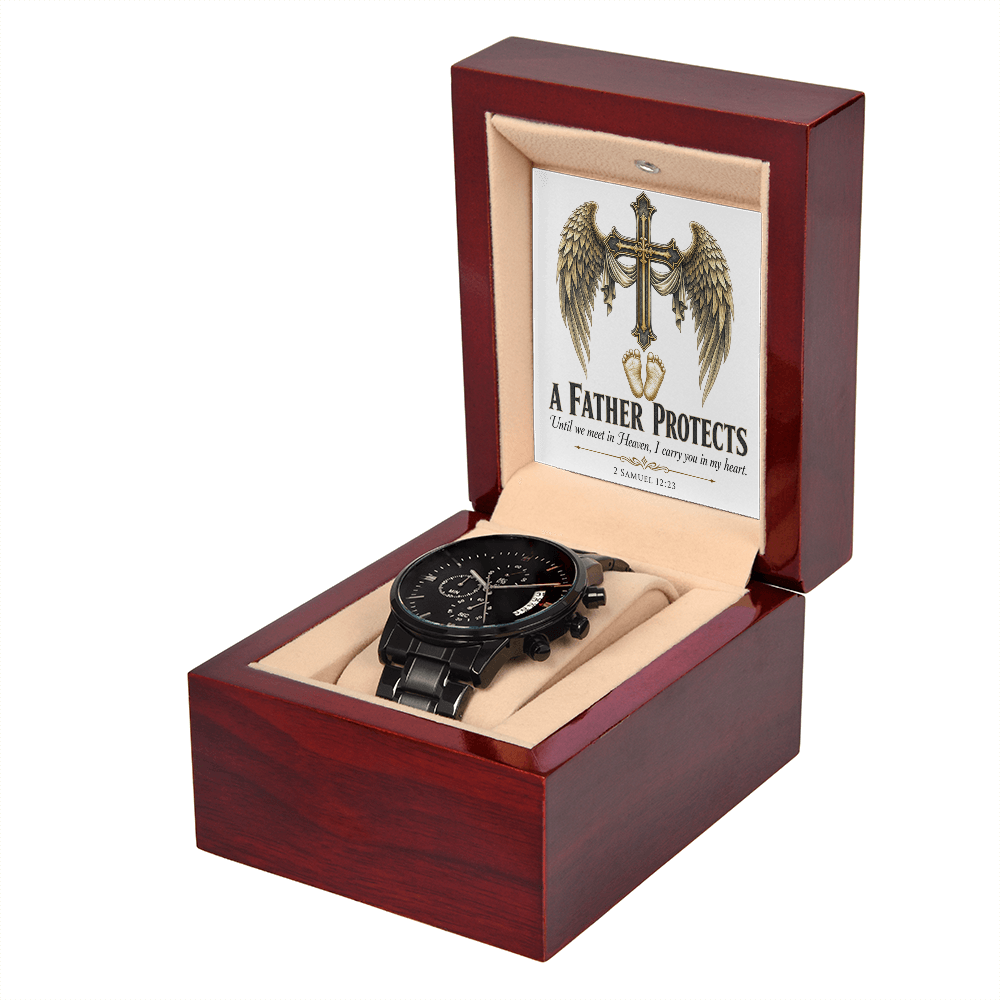 A Father Protects. Until We Meet in Heaven. Black Chronograph Watch.