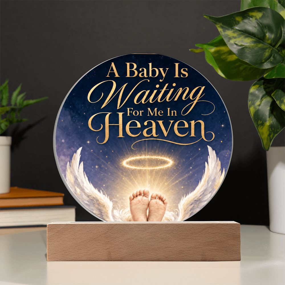 A Baby is Waiting for Me in Heaven Circle Acrylic Plaque