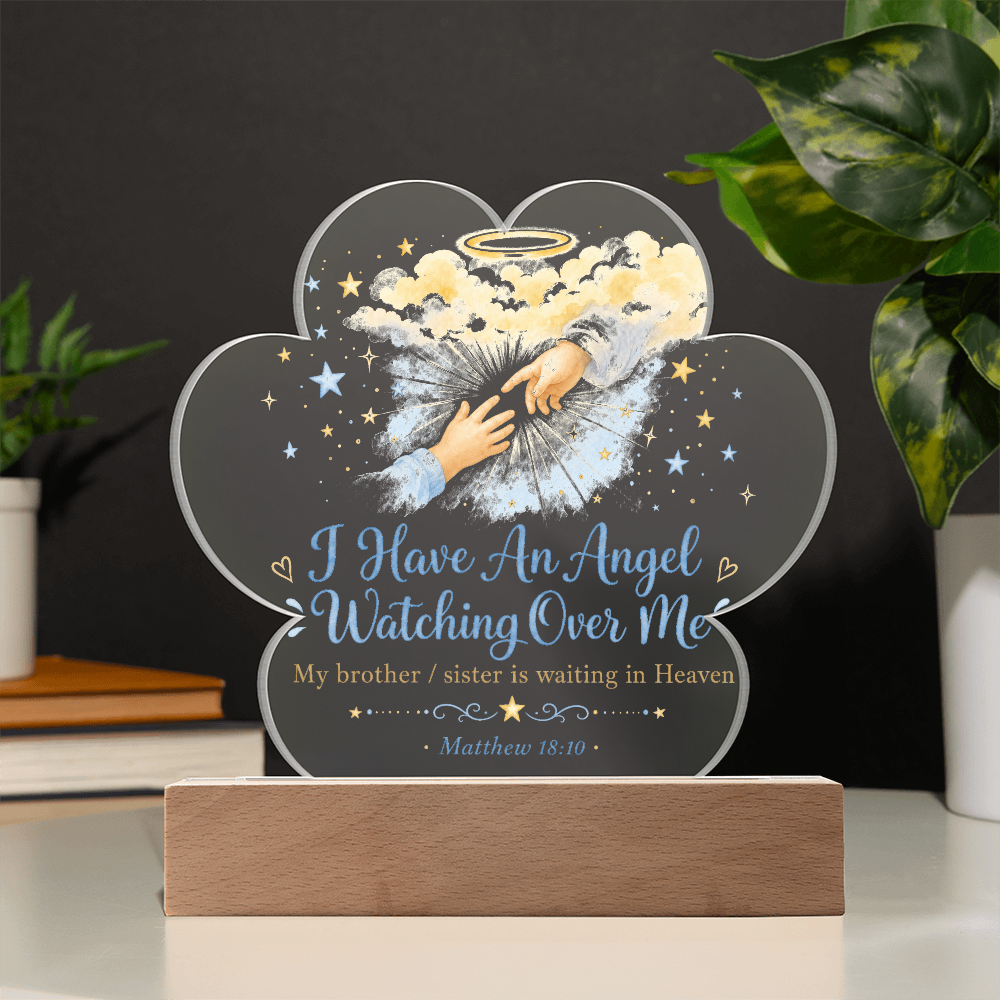 I have An Angel Watching Over Me. Sibling Remembrance. Cloud Acrylic Plaque